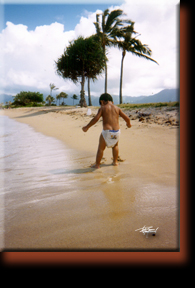 My nephew Andrew in Hawaii.